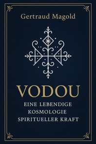 Vodou: Eine lebendige Kosmologie spiritueller Kraft