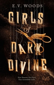 Girls of Dark Divine - Eine Tanzerin. Ein Fluch. Eine verzweifelte Liebe.