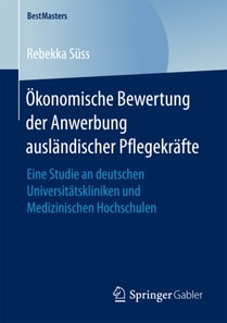 Ökonomische Bewertung der Anwerbung ausländischer Pflegekräfte