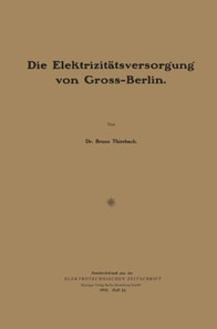 Die Elektrizitätsversorǵunǵ von Gross-Berlin