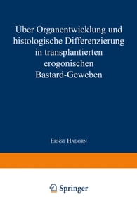 Über Organentwicklung und Histologische Differenzierung in Transplantierten Merogonischen Bastardgeweben