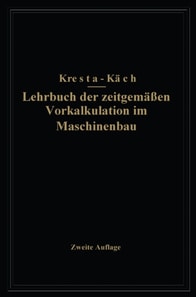 Lehrbuch der zeitgemäßen Vorkalkulation im Maschinenbau