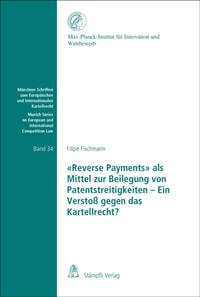 "Reverse Payments" als Mittel zur Beilegung von Patentstreitigkeiten - Ein Verstoß gegen das Kartellrecht?