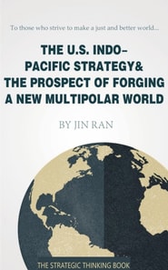 U.S. Indo-Pacific Strategy & The Prospect of Forging A New Multipolar World