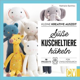 Kleine kreative Auszeit: Süße Kuscheltiere häkeln