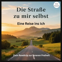 Die Strae zu mir selbst: Eine Reise ins Ich