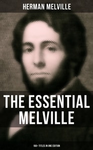 Essential Melville - 160+ Titles in One Edition