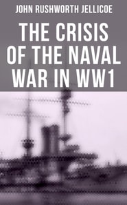 Crisis of the Naval War in WW1