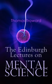 Edinburgh Lectures on Mental Science
