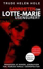 Sannheten om Lotte-Marie, usensurert