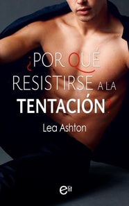 ¿Por qué resistirse a la tentación?