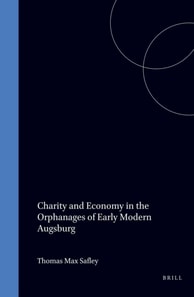 Charity and Economy in the Orphanages of Early Modern Augsburg