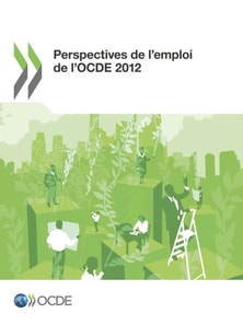 Perspectives de l'emploi de l'OCDE 2012
