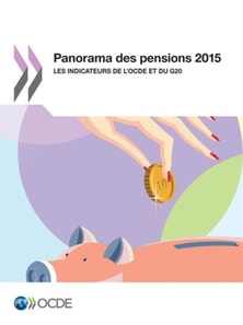Panorama des pensions 2015 Les indicateurs de l'OCDE et du G20