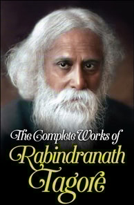 Complete Works of Rabindranath Tagore