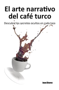 El arte narrativo del cafe turco: Descubre los secretos ocultos en cada taza