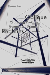 Oblique Realities: Capturing Truth in Fragmented Frames