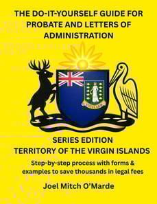 Do-It-Yourself Guide for Probate and Letters of Administration of Estates - Territory of the Virgin Islands Series Edition