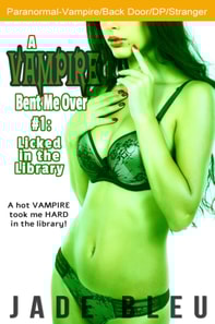 Vampire Bent Me Over #1: Licked in the Library