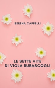 Le sette vite di Viola Rubascogli