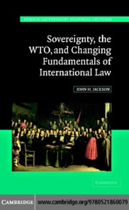 Sovereignty, the WTO, and Changing Fundamentals of International Law