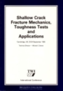 Shallow Crack Fracture Mechanics Toughness Tests and Applications