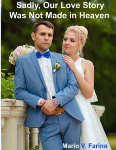 Sadly, Our Love Story Was Not Made in Heaven