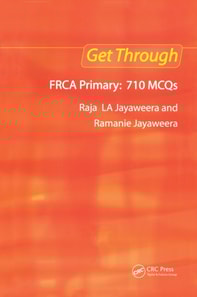 Get Through FRCA Primary: 710 MCQs