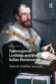 Transregional Lordship and the Italian Renaissance