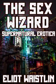 Sex Wizard: Supernatural Erotica