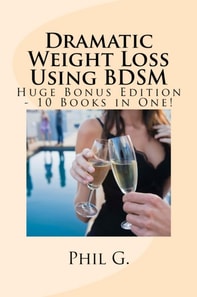 Dramatic Weight Loss Using BDSM: Huge Bonus Edition