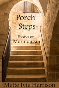 Porch Steps: Essays On Mormonism