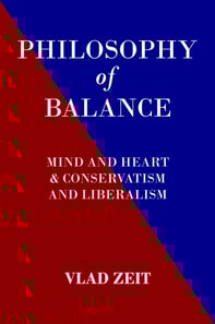 Philosophy of Balance. Mind and Heart & Conservatism and Liberalism.