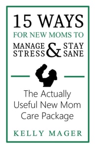 15 Ways For New Moms To Manage Stress And Stay Sane: The Actually Useful New Mom Care Package