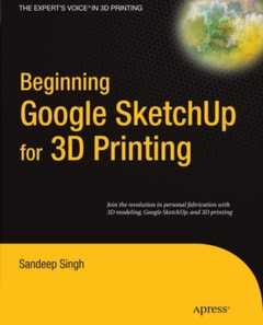 Beginning Google Sketchup for 3D Printing