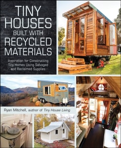 Tiny Houses Built with Recycled Materials