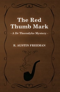 Red Thumb Mark (A Dr Thorndyke Mystery)