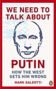 We Need to Talk About Putin