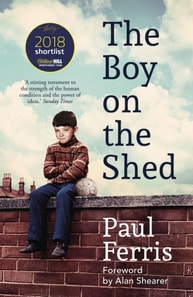 Boy on the Shed:A remarkable sporting memoir with a foreword by Alan Shearer