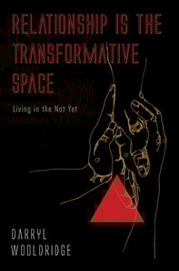 Relationship Is the Transformative Space