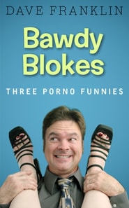 Bawdy Blokes: Three Porno Funnies
