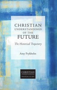 Christian Understandings of the Future