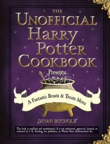 Unofficial Harry Potter Cookbook Presents - A Fantastic Beasts & Treats Menu