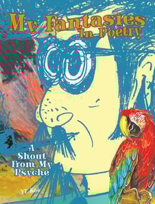 My Fantasies in Poetry: A Shout from My Psyche