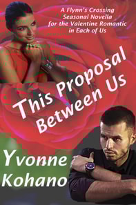 This Proposal Between Us: A Flynn's Crossing Seasonal Novella