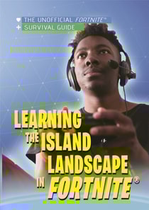 Learning the Island Landscape in Fortnite(R)