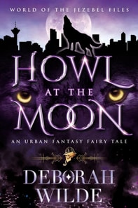 Howl at the Moon: An Urban Fantasy Fairy Tale