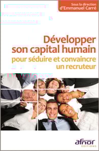 Développer son capital humain pour séduire et convaincre un recruteur