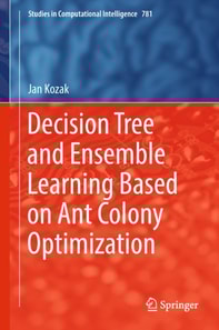 Decision Tree and Ensemble Learning Based on Ant Colony Optimization