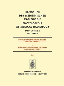 Röntgendiagnostik Des Herzens und der Gefässe/Roentgen Diagnosis of the Heart and Blood Vessels